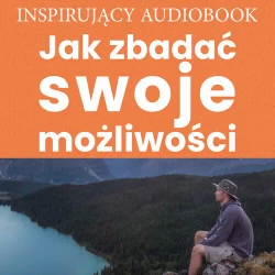 audiobook Jak zbadać swoje możliwości - Andrew Zespół autorski – Moszczynski Institute