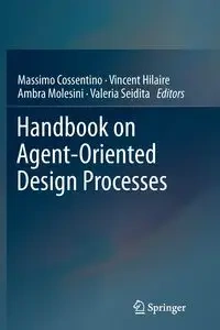 Handbook on Agent-Oriented Design Processes - Cossentino Massimo