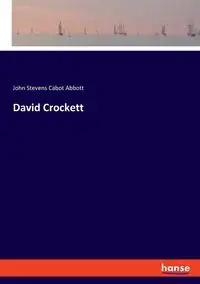 David Crockett - John Abbott Stevens Cabot