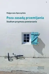 Poza zasadą przemijania - Małgorzata Opoczyńska