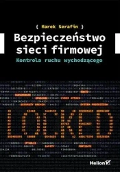 Bezpieczeństwo sieci firmowej. Kontrola ruchu... - Marek Serafin
