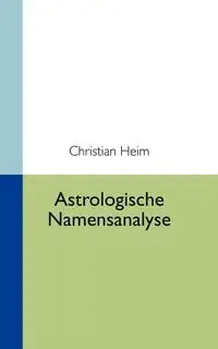 Astrologische Namensanalyse - Christian Heim