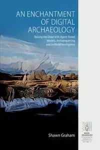An Enchantment of Digital Archaeology - Graham Shawn