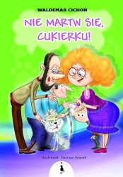 Nie martw się, Cukierku! BR - Waldemar Cichoń