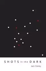 Shots in the Dark - Jack Oakley