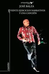 Veinte Ejercicios Narrativos y Una Cancion - Jose Balza