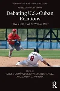 Debating U.S.-Cuban Relations - Dominguez Jorge I.