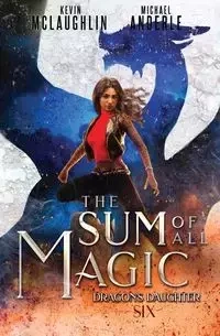The Sum of All Magic - Michael Anderle