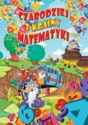 Czarodziej z krainy matematyki - praca zbiorowa