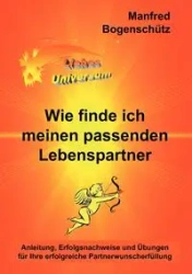 Wie finde ich meinen passenden Lebenspartner - Manfred Bogenschütz