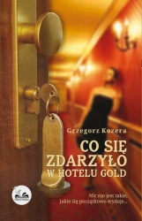 eBook Co się zdarzyło w hotelu Gold - Grzegorz Kozera epub mobi