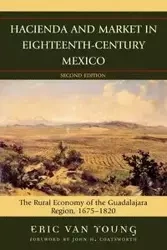 Hacienda and Market in Eighteenth-Century Mexico - Van Young Eric