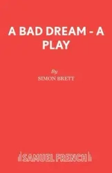 A Bad Dream - A Play - Brett Simon