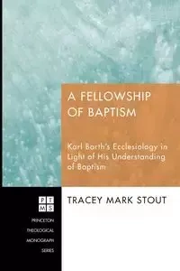 A Fellowship of Baptism - Tracey Mark Stout