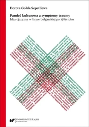 Pamięć kulturowa a symptomy traumy - Dorota Gołek-Sepetliewa
