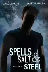 Spells, Salt, & Steel - Season One - Martin Gail Z.