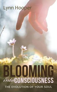 Blooming into Consciousness - Lynn Hooper