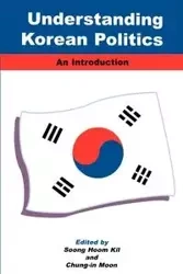 Understanding Korean Politics - Kil Soong Hoom