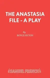The Anastasia File - A Play - Royce Ryton