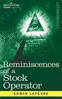 Reminiscences of a Stock Operator - Edwin Lefevre