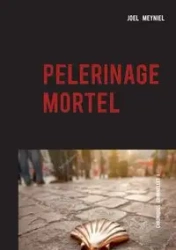 pèlerinage mortel - Meyniel Joël