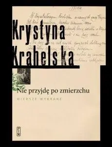 Nie przyjdę po zmierzchu. Wybór wiersz - Krystyna Krahelska