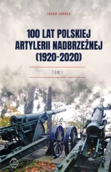 100 lat polskiej artylerii nadbrzeżnej T.1 - Jacek Jarosz