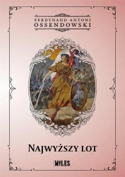 Najwyższy lot - Ferdynand Antoni Ossendowski