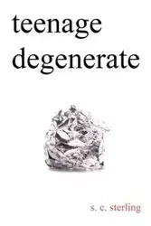 Teenage Degenerate - Sterling S.C.