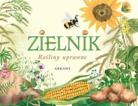 Zielnik. Rośliny uprawne - Małgorzata i Henryk Garbarczykowie