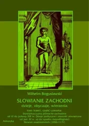 eBook Słowianie Zachodni: dzieje, obyczaje, wierzenia, tom trzeci, część czwarta: Słowiańszczyzna północno-zachodnia od VI do połowy XIII wieku. Dzieje polityczne i stosunki zewnętrzne od poł. XI w. aż do upadku niepodległości Słowian zaodrzańskich (1036-