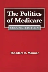 The Politics of Medicare - Theodore R. Marmor