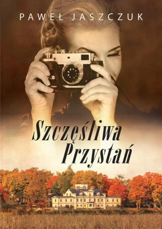 eBook Szczęśliwa Przystań - Paweł Jaszczuk mobi epub