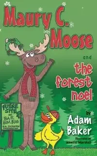 Maury C. Moose And The Forest Noel - Adam Baker