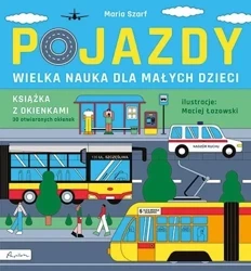 Wielka nauka dla małych dzieci. Pojazdy - Maria Szarf