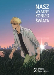Nasz własny koniec świata. Tom 2 - Maki Marukido
