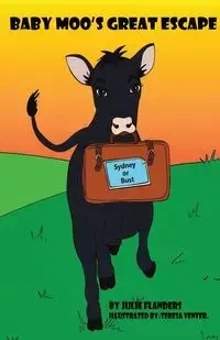 Baby Moo's Great Escape - Julie Flanders