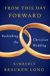 From This Day Forward - Long Kimberly Bracken