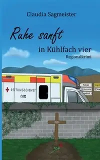 Ruhe sanft in Kühlfach vier - Claudia Sagmeister