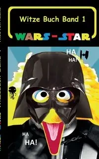 Wars - Star (Das Witzebuch Band 1) - Theo von Taane