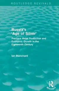 Russia's 'Age of Silver' (Routledge Revivals) - Ian Blanchard