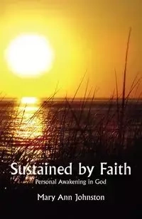 Sustained by Faith - Mary Ann Johnston
