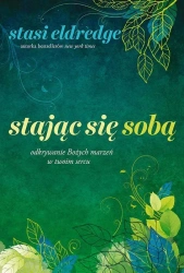 Stając się sobą - Stasi Eldredge