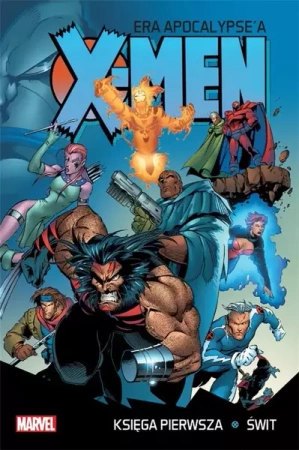 X-Men Era Apocalypse'a księga pierwsza: Świt - praca zbiorowa