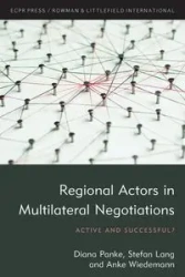 Regional Actors in Multilateral Negotiations - Diana Panke