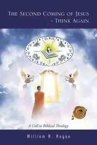 The Second Coming of Jesus - Think Again - Hogue William H.