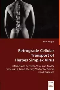 Retrograde Cellular Transport of Herpes Simplex Virus - Douglas Mark