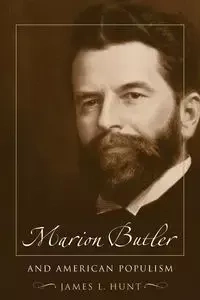Marion Butler and American Populism - James L. Hunt