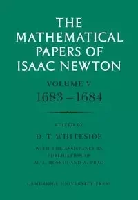The Mathematical Papers of Isaac Newton - Newton Isaac