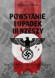 Powstanie i upadek III Rzeszy T.3 Hitler i.. - William L. Shirer
